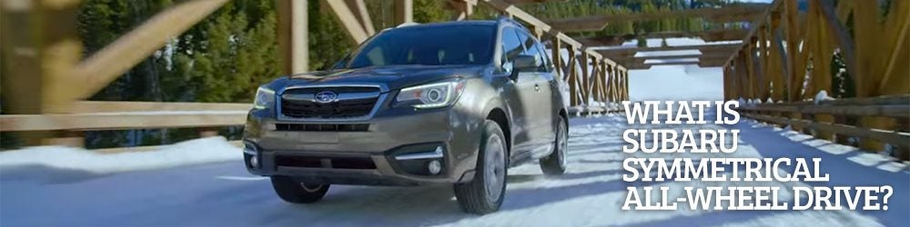 Click this banner to see video on Subaru Symmetrical All-Wheel Drive