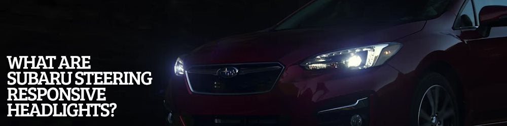 Video - What are Subaru Steering Responsive Headlights?